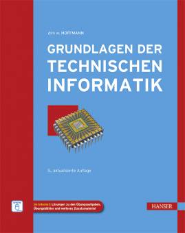 Grundlagen der Technischen Informatik  5., aktualisierte Auflage. 09/2016