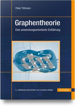 Graphentheorie Eine anwendungsorientierte Einführung