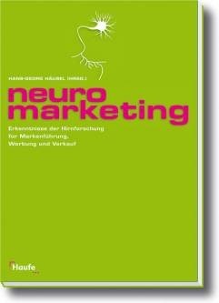 Neuromarketing Erkenntnisse der Hirnforschung für Markenführung, Werbung und Verkauf