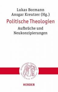 Politische Theologien Aufbrüche und Neukonzipierungen