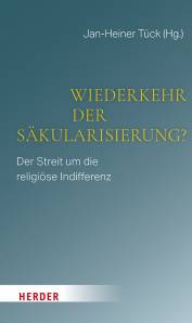 Wiederkehr der Säkularisierung? Der Streit um die religiöse Indifferenz