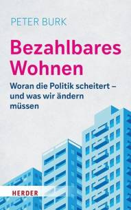 Bezahlbares Wohnen Woran die Politik scheitert - und was wir ändern müssen!