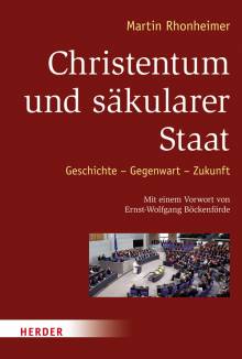 Christentum und säkularer Staat Geschichte - Gegenwart - Zukunft Mit einem Vorwort von Ernst-Wolfgang Böckenförde

3. Aufl. 2014