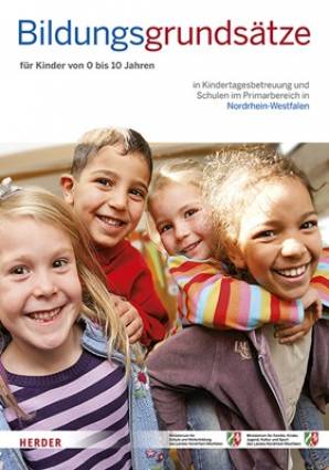 Bildungsgrundsätze für Kinder von 0 bis 10 Jahren Mehr Chancen durch Bildung von Anfang an in Kindertagesbetreuung und Schulen im Primarbereich in Nordrhein-Westfalen
