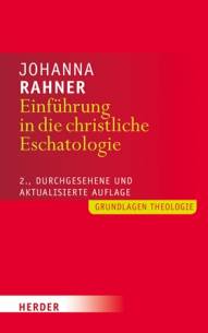 Einführung in die christliche Eschatologie  2., durchgesehene und aktualisierte Auflage 2016
