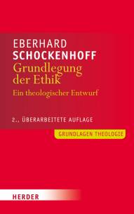 Grundlegung der Ethik Ein theologischer Entwurf 2., überarbeitete Auflage 2014 (1. Aufl. 2007)