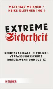 Extreme Sicherheit Rechtsradikale in Polizei, Verfassungsschutz, Bundeswehr und Justiz