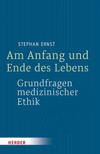 Am Anfang und Ende des Lebens Grundfragen medizinischer Ethik