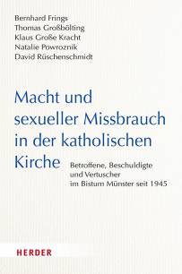 Macht und sexueller Missbrauch in der katholischen Kirche Betroffene, Beschuldigte und Vertuscher im Bistum Münster seit 1945