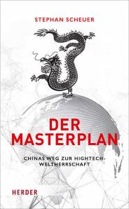 Der Masterplan Chinas Weg zur Hightech-Weltherrschaft