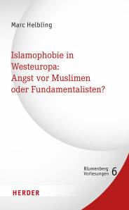 Islamophobie in Westeuropa: Angst vor Muslimen oder Fundamentalisten?  Mit Beiträgen von Richard Traunmüller