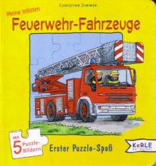 Meine tollsten Feuerwehr- Fahrzeuge  Mit 5 Puzzle- Bildern
