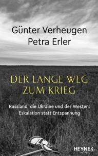 Der lange Weg zum Krieg Russland, die Ukraine und der Westen: Eskalation statt Entspannung