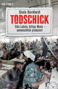 Todschick Edle Labels, billige Mode – unmenschlich produziert