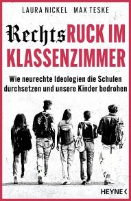 Rechstruck im Klassenzimmer Wie neurechte Ideologien die Schule durchsetzen und unsere Kinder bedrohen