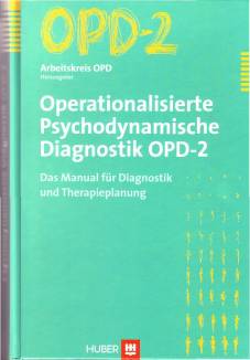 Operationalisierte Psychodynamische Diagnostik OPD-2 Das Manual für Diagnostik und Therapieplanung