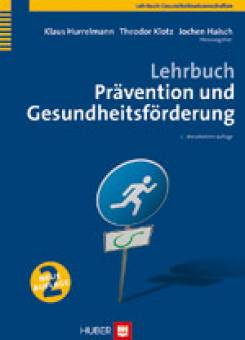 Lehrbuch Prävention und Gesundheitsförderung   2., überarbeitete Auflage