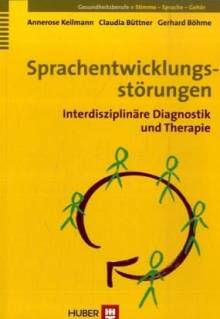 Sprachentwicklungsstörungen Interdisziplinäre Diagnostik und Therapie