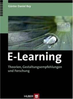 E-Learning Theorien, Gestaltungsempfehlungen und Forschung