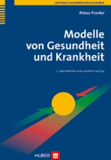 Modelle von Gesundheit und Krankheit  2., überarb. u. erw. Aufl.