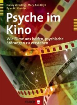 Psyche im Kino Wie Filme uns helfen, psychische Störungen zu verstehen  Aus dem Englischen übersetzt von Cathrine Hornung