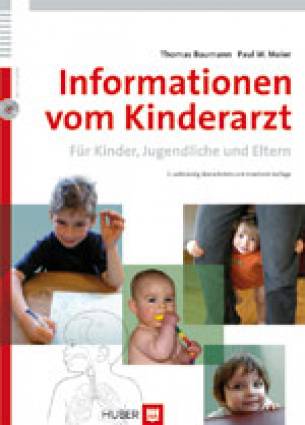 Informationen vom Kinderarzt Für Kinder, Jugendliche und Eltern 2. völlig überarbeitete und erweiterte Auflage