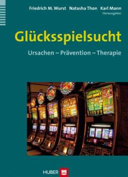 Glücksspielsucht Ursachen - Prävention - Therapie