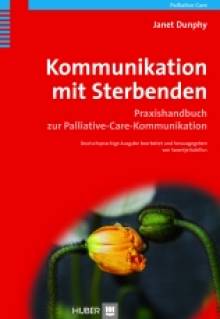 Kommunikation mit Sterbenden Praxishandbuch zur Palliative-Care-Kommunikation Deutschsprachige Ausgabe bearbeitet und herausgegeben von Swantje Kubillus