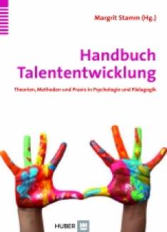 Handbuch Talententwicklung Theorien, Methoden und Praxis in Psychologie und Pädagogik