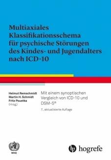 Multiaxiales Klassifikationsschema für psychische Störungen des Kindes- und Jugendalters nach ICD-10  Mit einem synoptischen Vergleich von ICD-10 und DSM-5