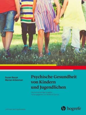 Psychische Gesundheit von Kindern und Jugendlichen  Herausgeber der deutschen Ausgabe: AOTA (American Occupational Therapy Association), Mieke le Granse