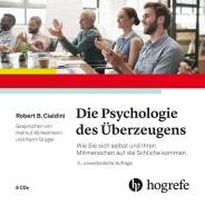 Die Psychologie des Überzeugens - Hörbuch  Wie Sie sich selbst und Ihren Mitmenschen auf die Schliche kommen 3. unveränderte Auflage