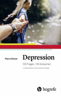 Depression 100 Fragen 100 Antworten: Hintergründe - Erscheinung - Therapie 3., überarbeitete und aktualisierte Auflage 2019
