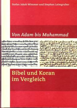 Von Adam bis Muhammad Bibel und Koran im Vergleich mit einem Geleitwort von Isa Güzel

herausgegeben vom 
Deutschen Katecheten-Verein e.V., München
