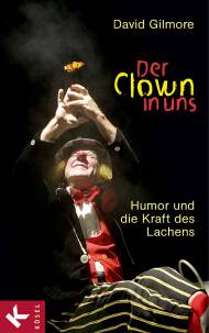 Der Clown in uns Humor und die Kraft des Lachens