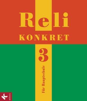 Reli konkret 3 - Für Hauptschule (9. Jg.)  Unterrichtswerk für katholische Religionslehre an HS in BW Autoren: PETER FRANK, ULRIKE KERN, HANS-WALTER NÖRTERSHEUSER, MARTIN RATHGEB, SIMONE RATHGEB, CHRISTIAN SCHUHMACHER, BARBARA SCHUPP