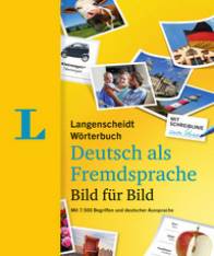 Langenscheidt Wörterbuch Deutsch als Fremdsprache Bild für Bild Mit 7.500 Begriffen und deutscher Aussprache