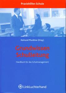 Grundwissen Schulleitung Handbuch für das Schulmanagment
