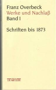 Franz Overbeck: Werke und Nachlaß. Band 1: Schriften bis 1873  Rudolf Brändle/Hildegard Cancik-Lindemaier/Hubert Cancik/Niklaus Peter/Barbara von Reibnitz/Marianne Stauffacher-Schaub/Mathias Stauffacher/Ekkehard W. Stegemann (Hrsg.)

Bandherausgeber Ekkehard W. Stegemann und Niklaus Peter
In Zusammenarbeit mit Marianne Stauffacher-Schaub