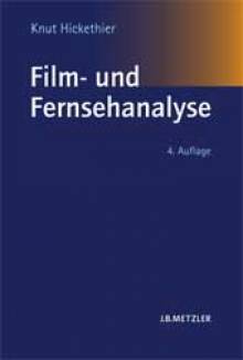 Film- und Fernsehanalyse  4., aktualisierte und erweiterte Auflage