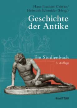 Geschichte der Antike Ein Studienbuch 3., erweiterte Auflage 2011 / (1. Aufl. 2000 / 2. Aufl. 2006)