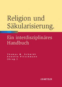 Religion und Säkularisierung Ein interdisziplinäres Handbuch