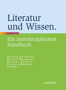 Literatur und Wissen  Ein interdisziplinäres Handbuch