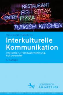 Interkulturelle Kommunikation  Interaktion, Fremdwahrnehmung, Kulturtransfer 4., aktualisierte und erweiterte Auflage