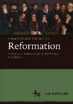Reformation Historisch-kulturwissenschaftliches Handbuch