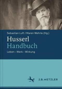 Husserl-Handbuch Leben - Werk - Wirkung