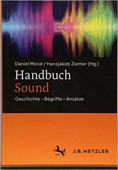 Handbuch Sound Geschichte - Begriffe - Ansätze