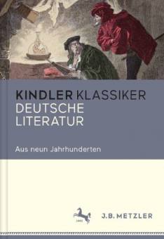 Kindler Klassiker: Deutsche Literatur Aus fünf Jahrhunderten