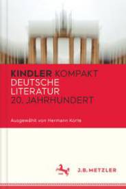 Kindler Kompakt: Deutsche Literatur, 20. Jahrhundert Ausgewählt von Hermann Korte