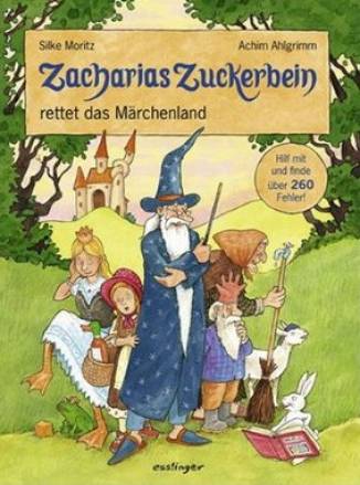 Zacharias Zuckerbein rettet das Märchenland   Hilf mit und finde über 260 Fehler!